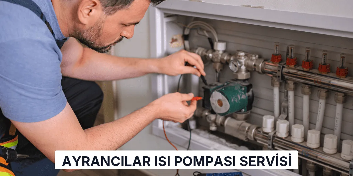 Ayrancılar Isı Pompası Servisi